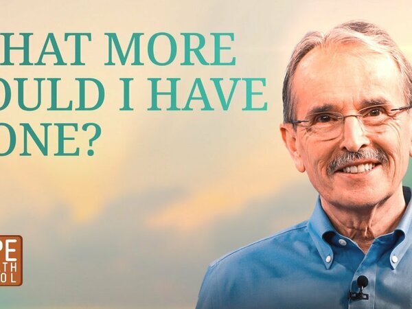 Lesson 11: What More Could I Have Done?