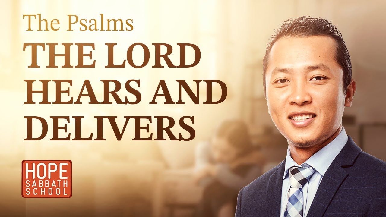Lesson 4. The Lord Hears and Delivers