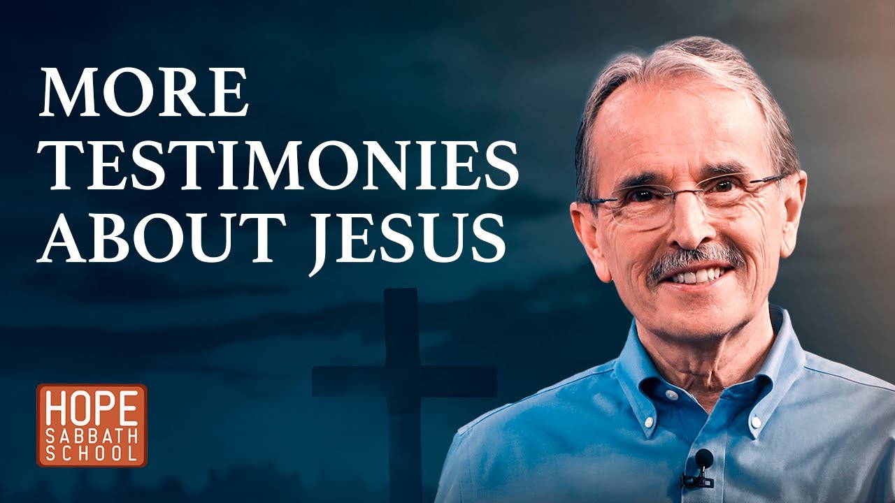 Lesson 6: More Testimonies About Jesus