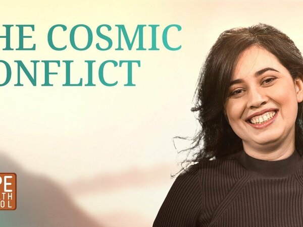 Lesson 9: The Cosmic Conflict